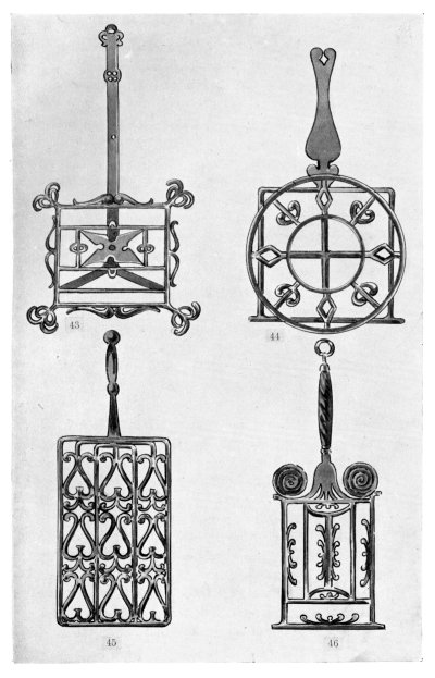 GRIDIRONS SHOWING FOREIGN INFLUENCE IN DESIGN: FIG. 43, ITALIAN;
FIG. 44, FLEMISH; FIG. 45, DUTCH; FIG. 46, GERMAN.