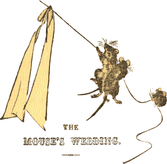 THE MOUSE'S WEDDING.