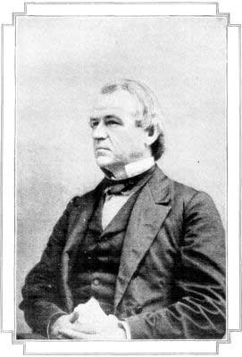 PRESIDENT ANDREW JOHNSON

WHOSE RECONSTRUCTION POLICY LED TO THE FOUR YEARS' WAR BETWEEN HIMSELF
AND CONGRESS