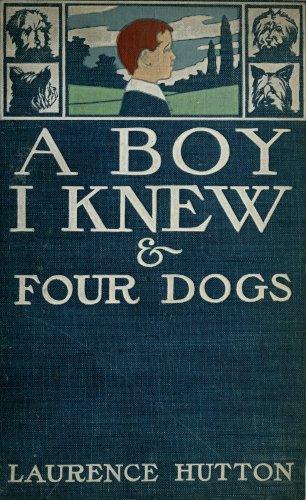 A Boy I Knew & Four Dogs
  Laurence Hutton