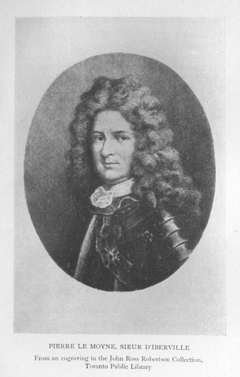PIERRE LE MOYNE, SIEUR D'IBERVILLE.  From an engraving in the John Ross Robertson Collection, Toronto Public Library