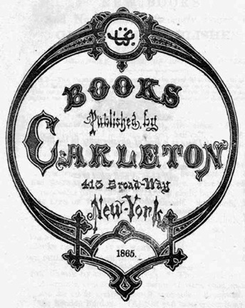 BOOKS Published byCarleton, 413 Broad-Way, New-York, 1865.