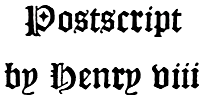 Postscript by Henry viii