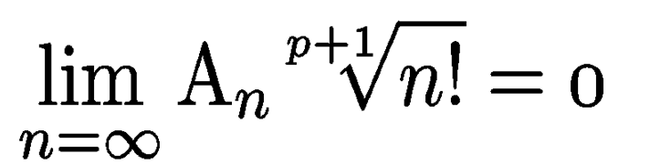 lim_{n = [infinity]} A_n [(p+1)th root](n!) = 0