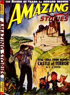 Front cover of Amazing Stories November 1948 (Volume 22, Number 11), linked to a larger version. Illustration depicts a man in torn white t-shirt and blue pants. He appears tired, and stands resting one of his hands against a bare tree trunk and touching his forehead with the other. There are three gnomes looking up at the man; two of the gnomes have sticks in their hands. A large castle, evidently the man's destination, is not too far ahead of him. Text on the cover: 'AMAZING STORIES NOVEMBER 25c / THE RETURN OF THARN by HOWARD BROWNE / IT'LL CHILL YOUR BLOOD! CASTLE of TERROR By E. J. LISTON'.