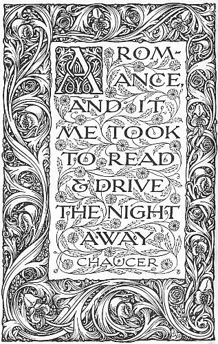 A ROMANCE,
AND IT ME TOOK TO READ & DRIVE THE NIGHT AWAY. CHAUCER