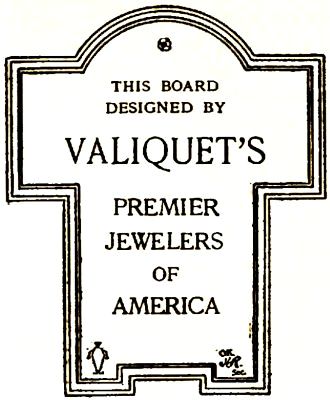 THIS BOARD DESIGNED BY VALIQUET'S PREMIER JEWELERS OF AMERICA