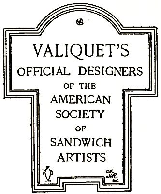 VALIQUET'S OFFICIAL DESIGNERS OF THE AMERICAN SOCIETY OF
SANDWICH ARTISTS
