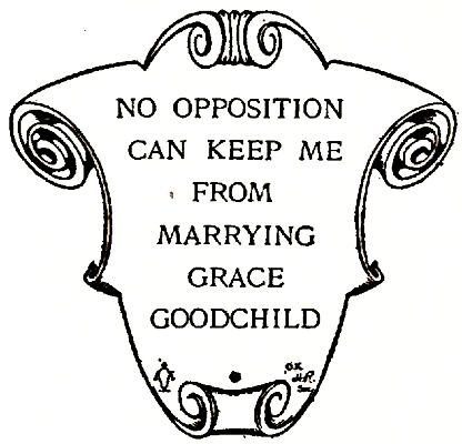 NO OPPOSITION CAN KEEP ME FROM MARRYING GRACE GOODCHILD