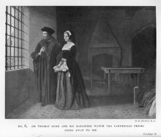 NO. 6.  SIR THOMAS MORE AND HIS DAUGHTER WATCH THE CARTHUSIAN PRIORS GOING AWAY TO DIE.  <I>See page</I> 26