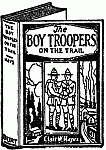 The BOY TROOPERS ON THE TRAIL