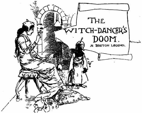 The Witch-Dancer's Doom. A BRETON LEGEND.