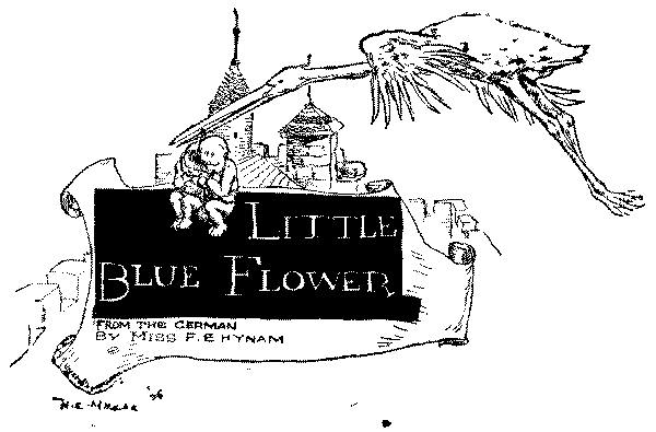 Little Blue Flower. From the German by Miss F. E. Hynam.