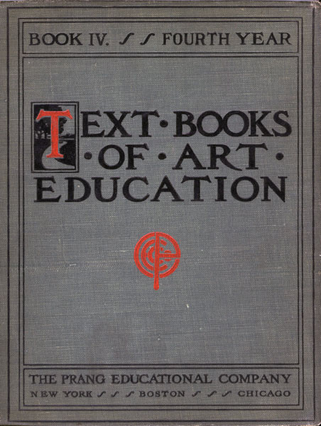 Cover: Text Books of Art Education. The Prang Educational Company. New York. Boston. Chicago.