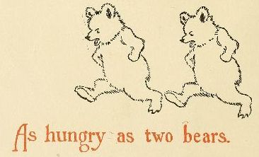 As hungry as two bears.