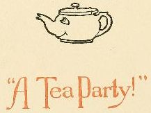 "A Tea Party!"