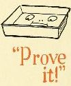 "Prove it!"