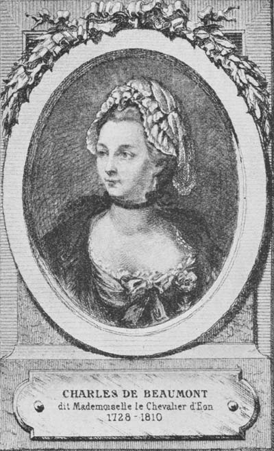 CHARLES DE BEAUMONT
dit Mademoiselle le Chevalier D’Eon
1728 - 1810