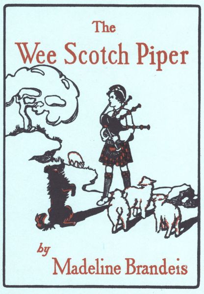 The Wee Scotch Piper by Madeline Brandeis