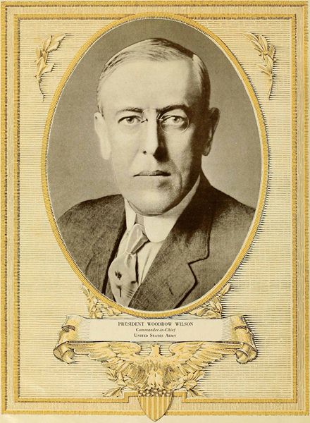 PRESIDENT WOODROW WILSON Commander-in-Chief United States Army
