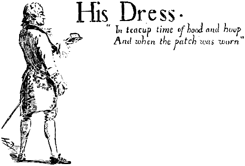 His Dress. “In teacup time of hood and hoop And when the patch was worn”