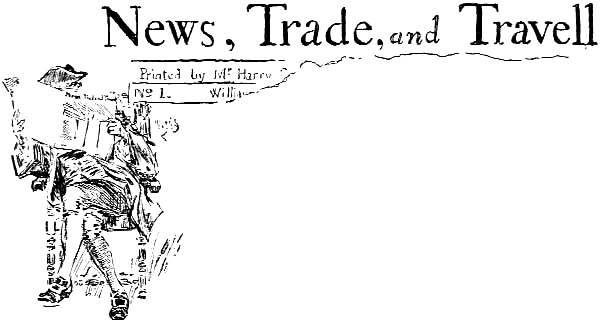News, Trade, and Travell