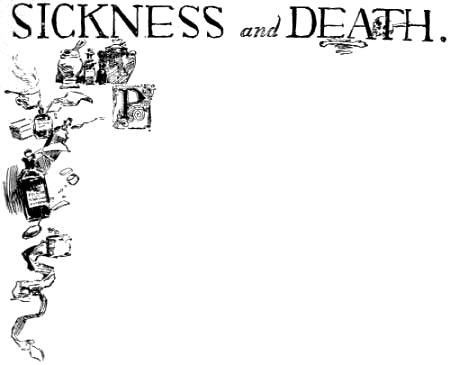 SICKNESS and DEATH.