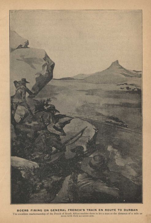 BOERS FIRING ON GENERAL FRENCH'S TRAIN EN ROUTE TO DURBAN. The excellent marksmanship of the Dutch of South Africa enables them to hit a man at the distance of a mile or more with their accurate aim.