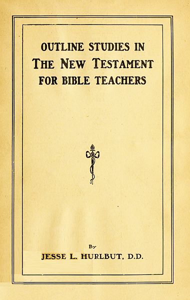 Cover: Outline studies in The New Testament for Bible Teachers by Jesse Lyman Hurlbut