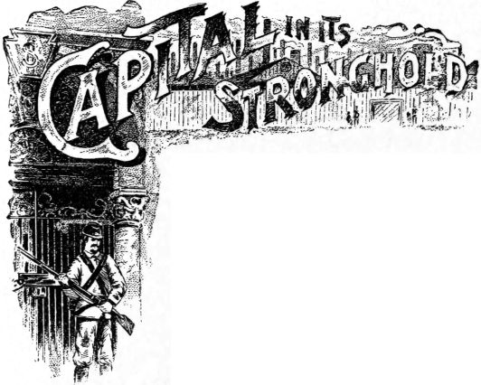 CAPITAL IN ITS STRONGHOLD