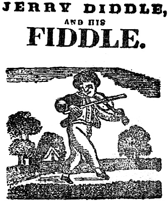 JERRY DIDDLE, AND HIS FIDDLE.