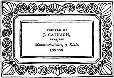 Printed by J. CATNACH, ***2,*** Monmouth-Court, 7 Dials, LONDON.