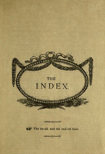 THE INDEX. The be-all and the end-all here.