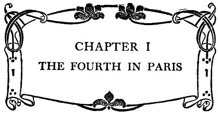 CHAPTER I THE FOURTH IN PARIS