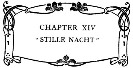 CHAPTER XIV "STILLE NACHT"