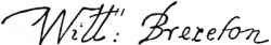 AUTOGRAPH OF SIR WILLIAM BRERETON.