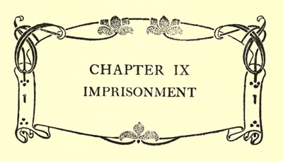 CHAPTER IX
IMPRISONMENT