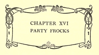 CHAPTER XVI
PARTY FROCKS