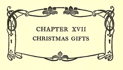 CHAPTER XVII
CHRISTMAS GIFTS