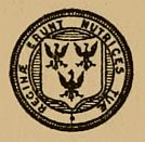 Queen's College Seal with motto:
      'REGINÆ ERUNT NUTRICES TUÆ'