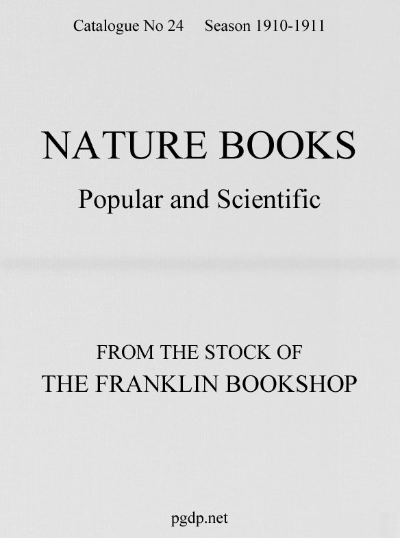 Nature Books Popular and Scientific from the Stock of the Franklin Bookshop, 1910