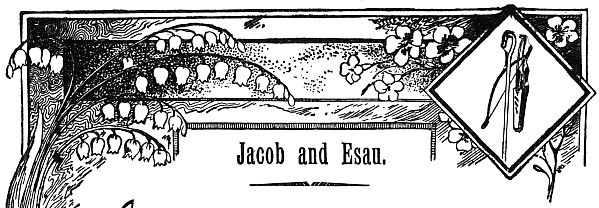 Jacob and Esau.