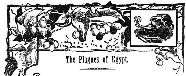 The Plagues of Egypt.