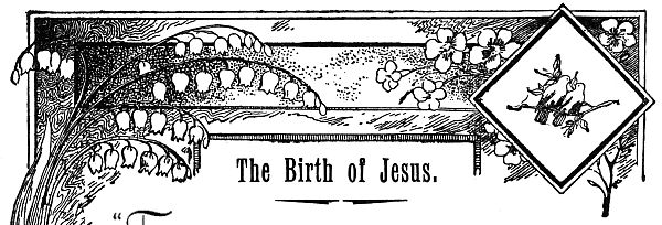 The Birth of Jesus.