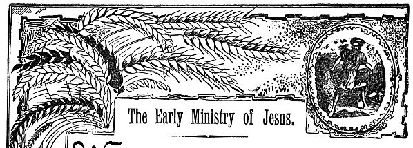 The Early Ministry of Jesus.