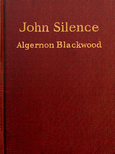 John Silence, Algernon Blackwood
