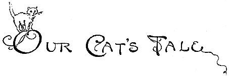 Our Cat’s Tale title
