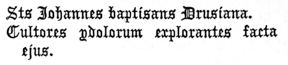 Sts Johannes baptisans Drusiana.

      Cultores ydolorum explorantes facta ejus.