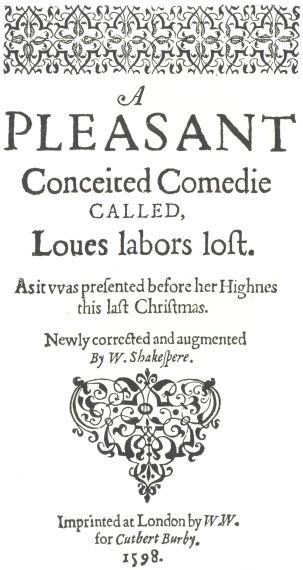 Copy of the title-page of “Love’s Labour’s
Lost,” 1598.  The earliest title-page in which
Shakespeare’s name is given as the author of the work.
From J. O. Halliwell-Phillipps’ Outlines of the Life of
Shakespeare
