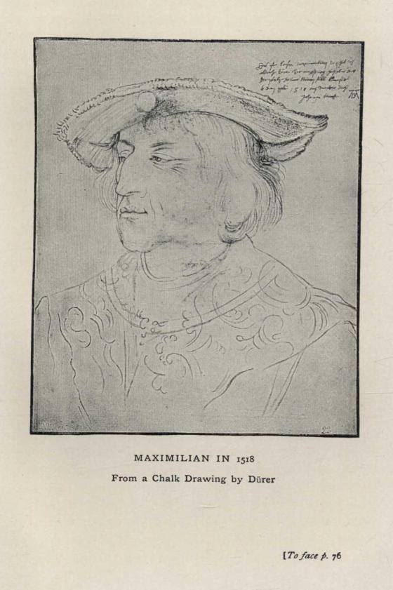 MAXIMILIAN IN 1518 From a Chalk Drawing by Drer